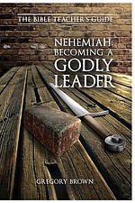 Nehemiah: Becoming a Godly Leader