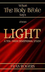 What the Holy BIBLE Says about LIGHT