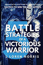 5 Battle Strategies Of A Victorious Warrior: Tactics to win the war within.