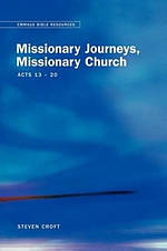 Emmaus Bible Resources: Missionary Journeys, Missionary Church (acts 13-20)