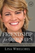 The Friendship for Grown-Ups: What I Missed and Learned Along the Way
