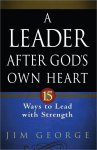 A Leader After God's Own Heart