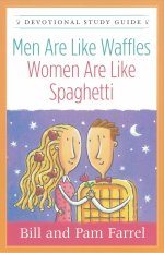 Men Are Like Waffles--Women Are Like Spaghetti Devotional Study Guide [eBook]