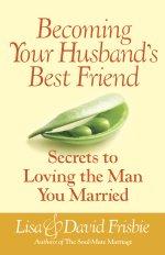 Becoming Your Husband's Best Friend [eBook]
