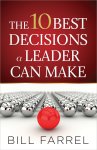 The 10 Best Decisions A Leader Can Make