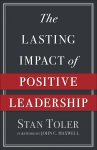 The Lasting Impact of Positive Leadership