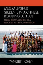 Muslim Uyghur Students in a Chinese Boarding School : Social Recapitalization as a Response to Ethnic Integration