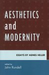Aesthetics and Modernity : Essays by Agnes Heller