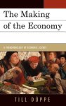 Making of the Economy : A Phenomenology of Economic Science