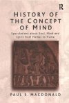 History of the Concept of Mind: Volume 1: Speculations About Soul, Mind and Spirit from Homer to Hume
