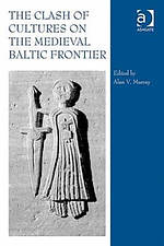 The Clash of Cultures on the Medieval Baltic Frontier