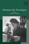 Messiaen The Theologian