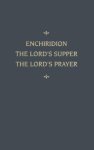 Chemnitz's Works, Volume 5 (Enchiridion/Lord's Sup