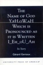 The Name of God Y.Eh.Ow.Ah Which is Pronounced as it is Written I_eh_ou_ah