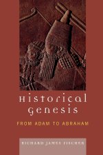 Historical Genesis: from Adam to Abraham 