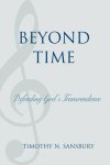 Beyond Time : Defending God's Transcendence