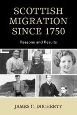 Scottish Migration Since 1750 : Reasons and Results