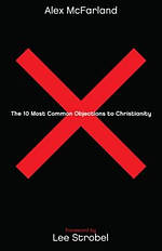The 10 Most Common Objections to Christianity