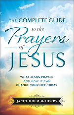 The Complete Guide to the Prayers of Jesus