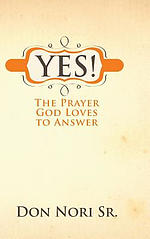 Yes! the Prayer God Loves to Answer