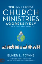 Ten of the Largest Church Ministries Aggressively Touching the World