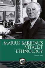 MARIUS BARBEAUS VITALIST ETHNOLOGY