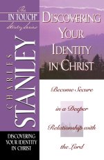 Discovering Your Identity in Christ: The In Touch Study Series