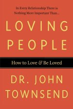 Loving People: How to Love & Be Loved