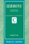 Summer Fruit: First Lesson Sermons for Pentecost Middle Third, Cycle C