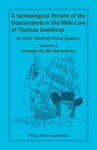 A Genealogical Record of the Descendants in the Male Line of Thomas Gawthrop - An Early Traveling Friend (Quaker), Volume 1 (through the 8th Generatio