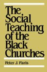 THE SOCIAL TEACHING OF THE BLACK CHURCHES