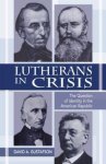 Lutherans in Crisis