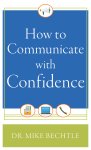 How to Communicate with Confidence