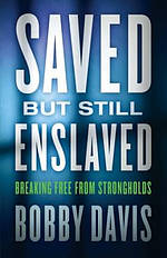 Saved but Still Enslaved