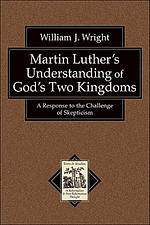 Martin Luther's Understanding of God's Two Kingdoms