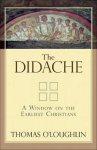 Didache : A Window On The Earliest Christians
