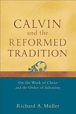 Calvin and the Reformed Tradition
