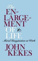 The Enlargement of Life: Moral Imagination at Work