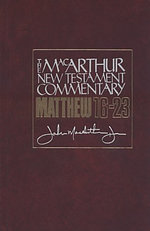 Matthew 16-23 : MacArthur New Testament Commentary