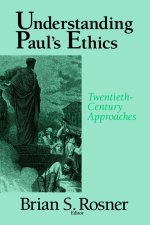 Understanding Paul\'s Ethics