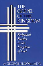 The Gospel of the Kingdom: Scriptural Studies in the Kingdom of God