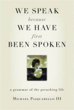 We Speak Because We Have First Been Spoken