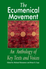 The Ecumenical Movement: An Anthology of Basic Texts and Voices