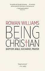 Being Christian: Baptism, Bible, Eucharist, Prayer