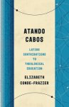 Atando Cabos: Latinx Contributions to Theological Education