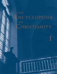 The Encyclopedia of Christianity, Volume 1 (A-D)