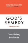 Romans, vol 3: God's Remedy : Exposition of Bible Doctrines
