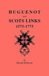Huguenot and Scots Links, 1575-1775