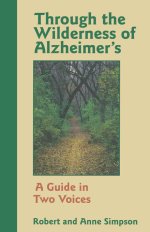 THROUGH THE WILDERNESS OF ALZHEIMER'S