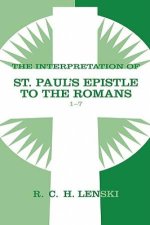 Interpretation Of St Paul\'s Epistle To The Romans, Chapters 1-7